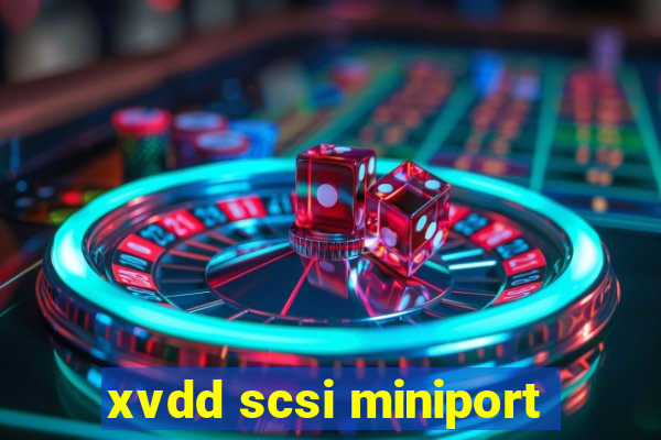 xvdd scsi miniport